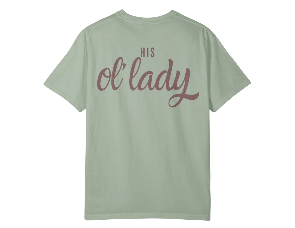His Ol' Lady | Women's Comfort Colors Graphic Tee | Hammer & Honey Co.