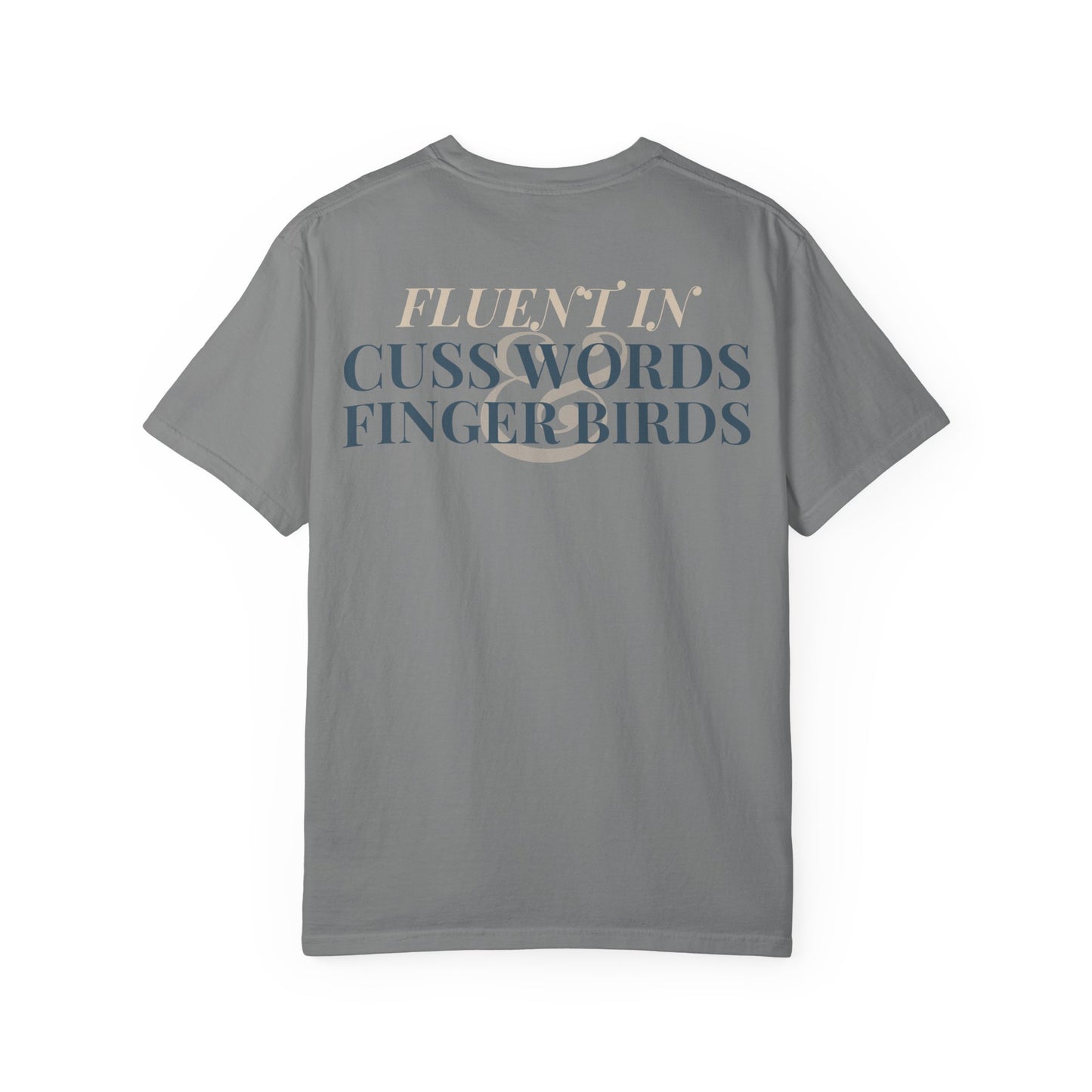 FLUENT IN CUSS WORDS & FINGER BIRDS T-shirt
