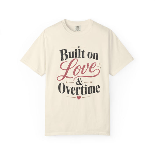 Built on Love & Overtime Tee