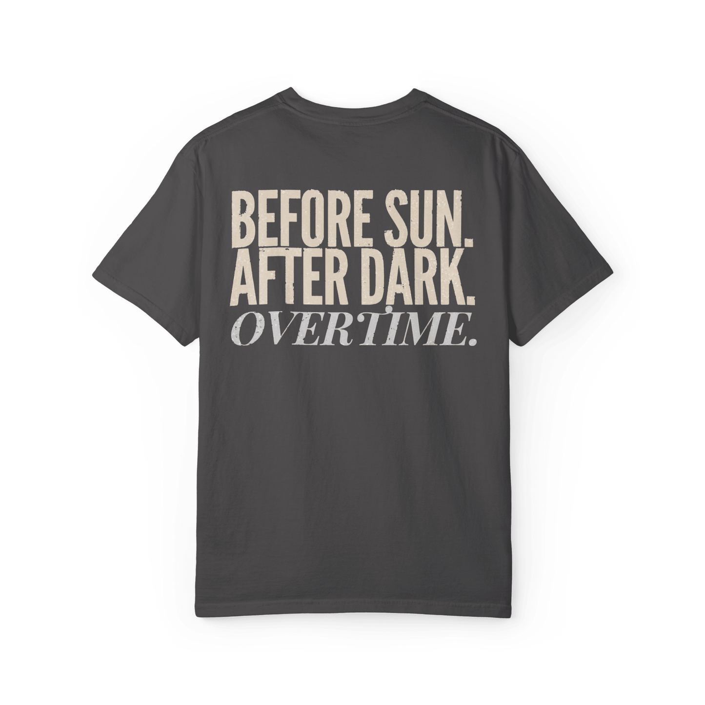 Before Sun. After Dark. Overtime. | Men's Comfort Colors Graphic Tee | Hammer & Honey Co.