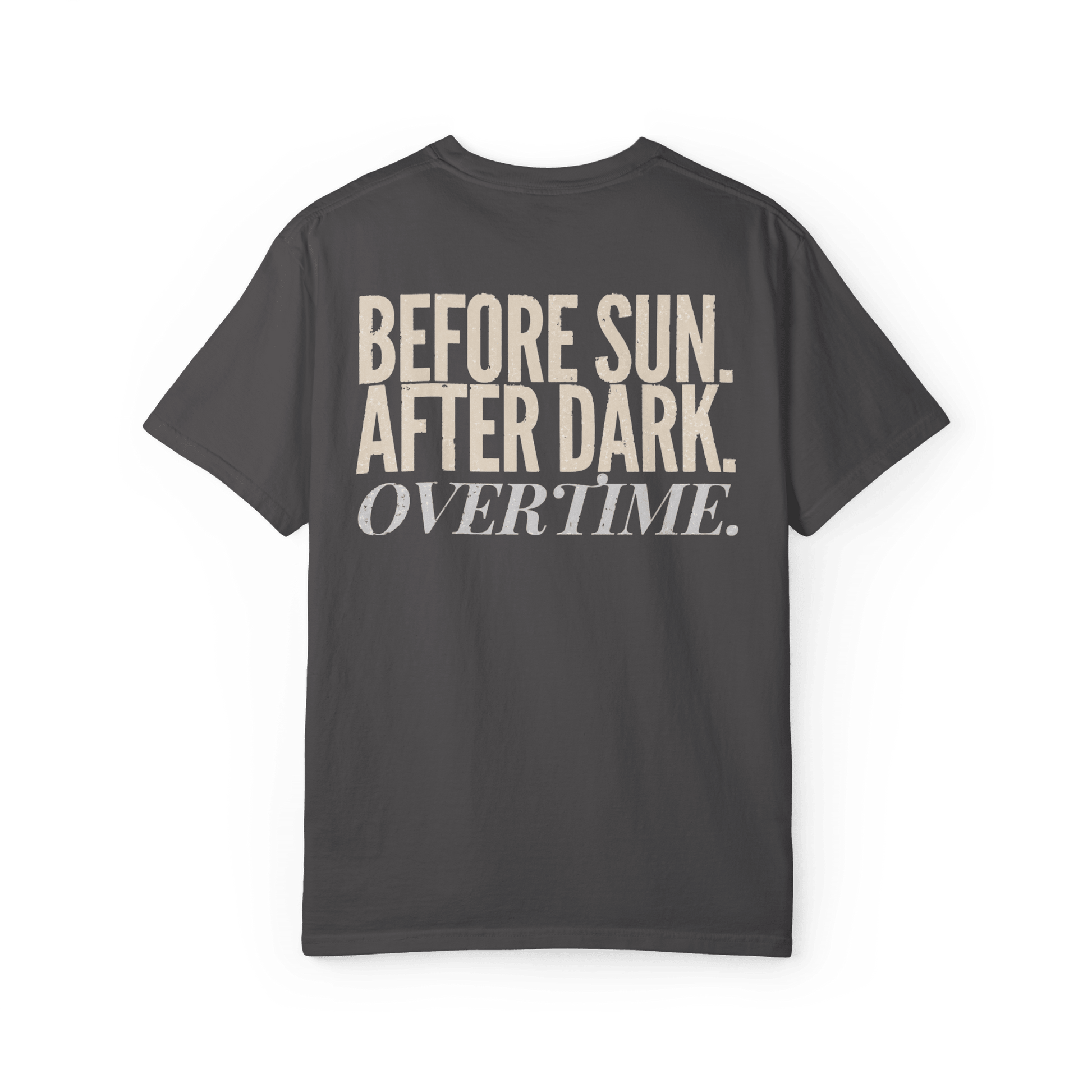 Before Sun. After Dark. Overtime. | Men's Comfort Colors Graphic Tee | Hammer & Honey Co.