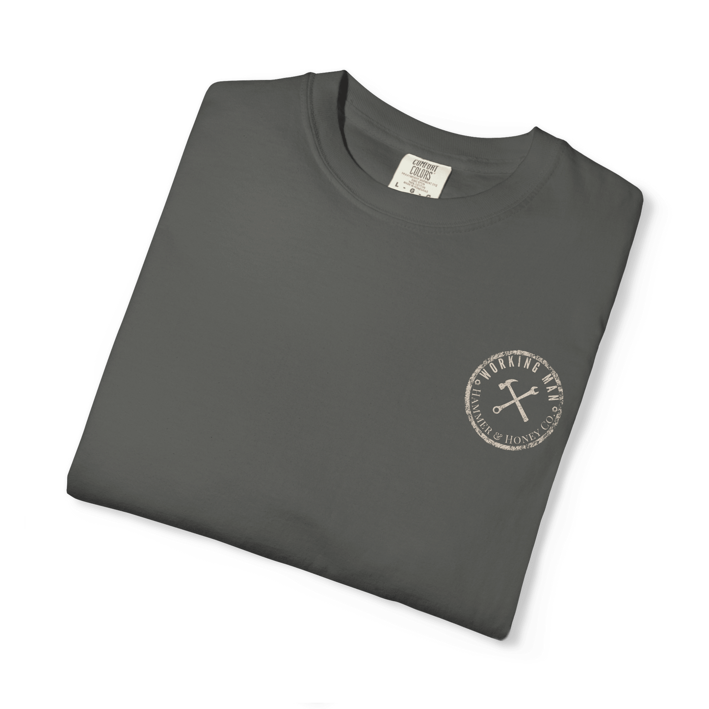 Earned. Not Given. | Men's Comfort Colors Graphic Tee | Hammer & Honey Co.