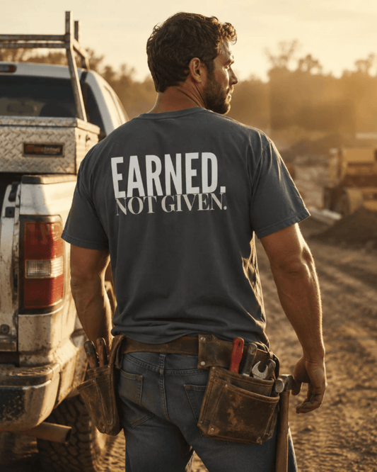 Earned. Not Given. | Men's Comfort Colors Graphic Tee | Hammer & Honey Co.