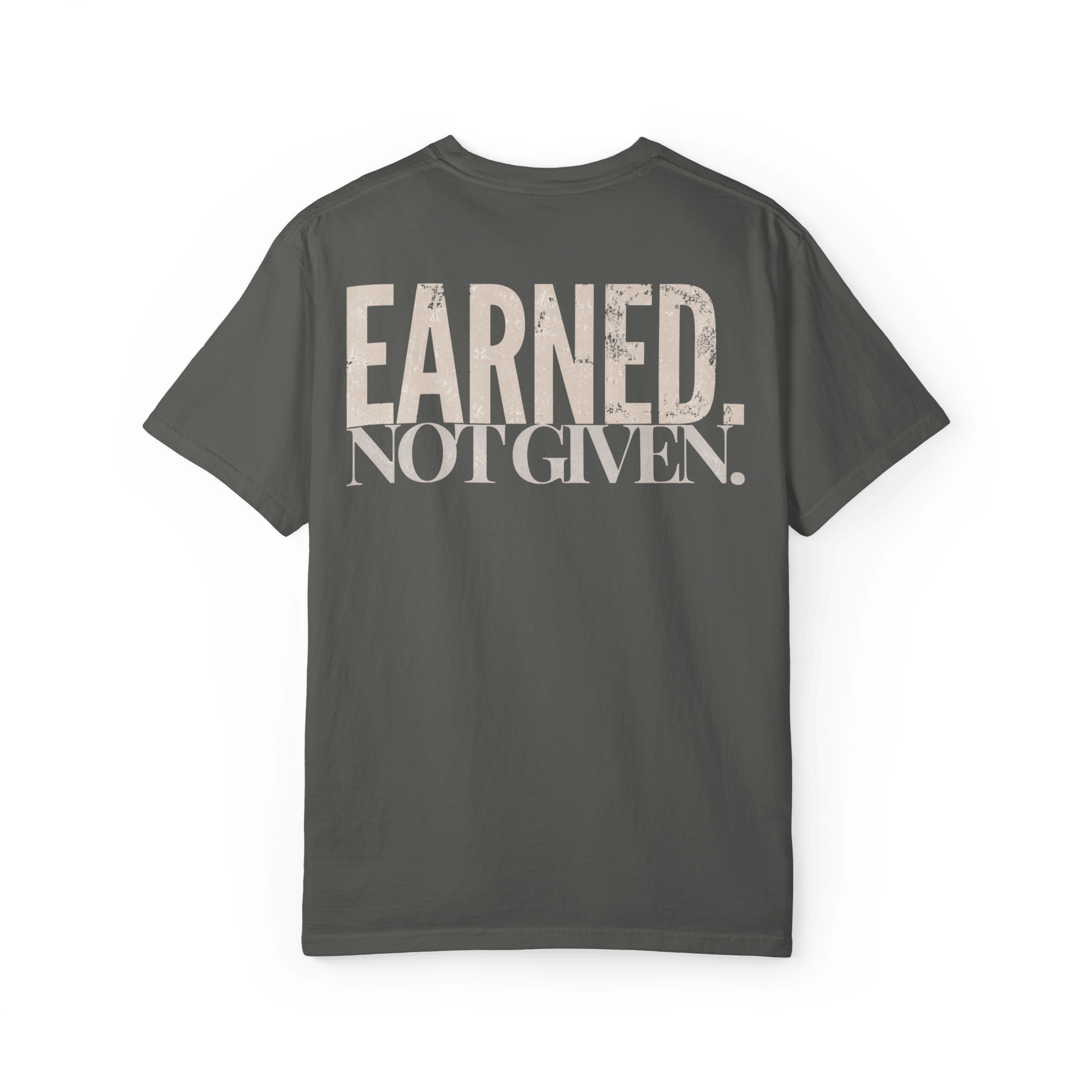Earned. Not Given. | Men's Comfort Colors Graphic Tee | Hammer & Honey Co.