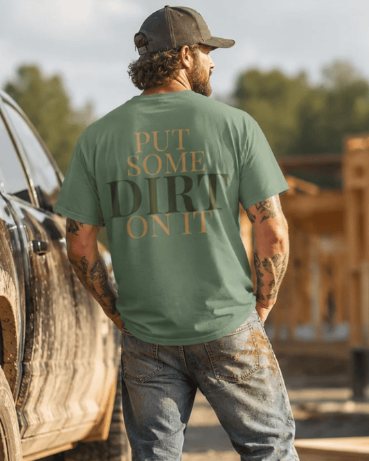 Put Some Dirt On It | Men's Comfort Colors Graphic Tee | Hammer & Honey Co.
